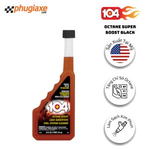 104+ Octane Super Boost Black - Chất Làm Sạch Hệ Thống Nhiên Liệu, Tăng Chỉ Số Octane Và Phụ Gia